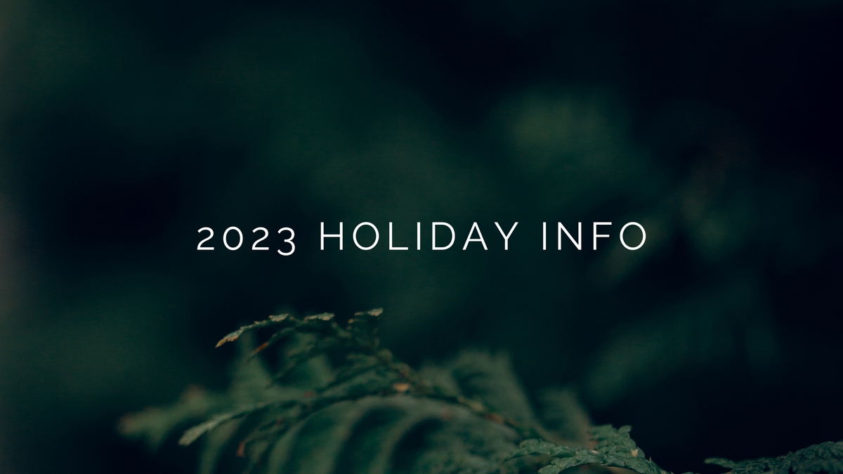2023 Holiday Information – Salem Style